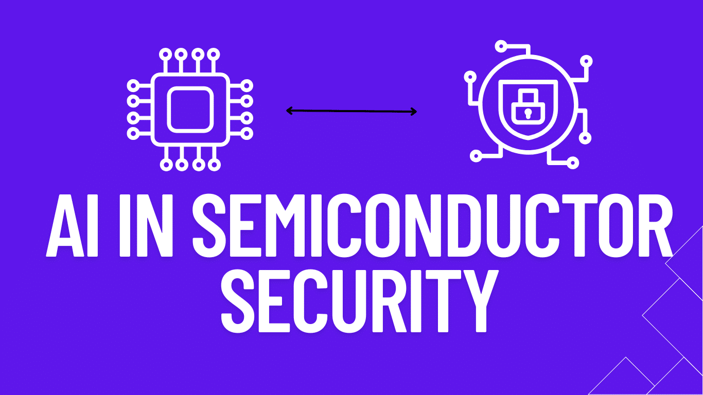 AI in Semiconductor Security